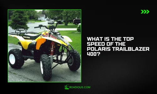 What Is the Top Speed of the Polaris Trailblazer 400