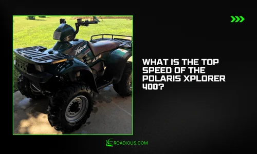 What Is the Top Speed of the Polaris Xplorer 400