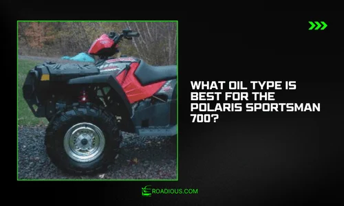 What Oil Type Is Best for the Polaris Sportsman 700