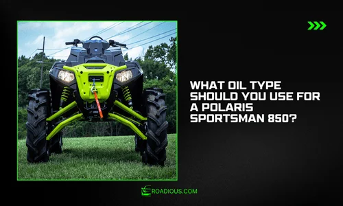 What Oil Type Should You Use for a Polaris Sportsman 850