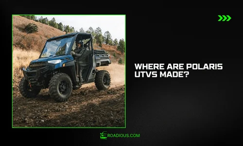 Where Are Polaris UTVs Made